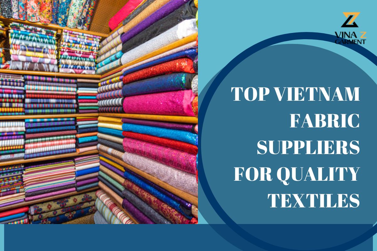 The Top 10 Best Vietnam Fabric Suppliers For Quality Textiles