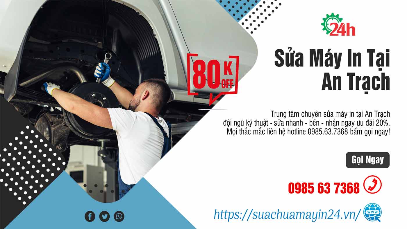 Sửa Máy In Tại An Trạch - Sửa Nhanh - Ưu Đãi 80k