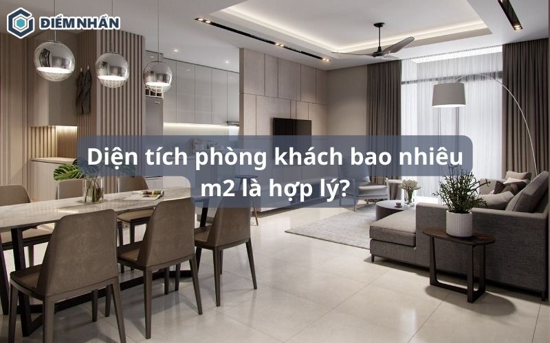 Kích thước diện tích phòng khách bao nhiêu là hợp lý?