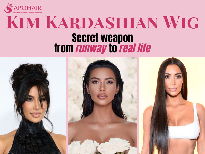 Kim Kardashian Wig: From Runway To Real Life | Apohair