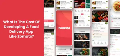 What is The Cost of Developing a Food Delivery App Like Zomato?