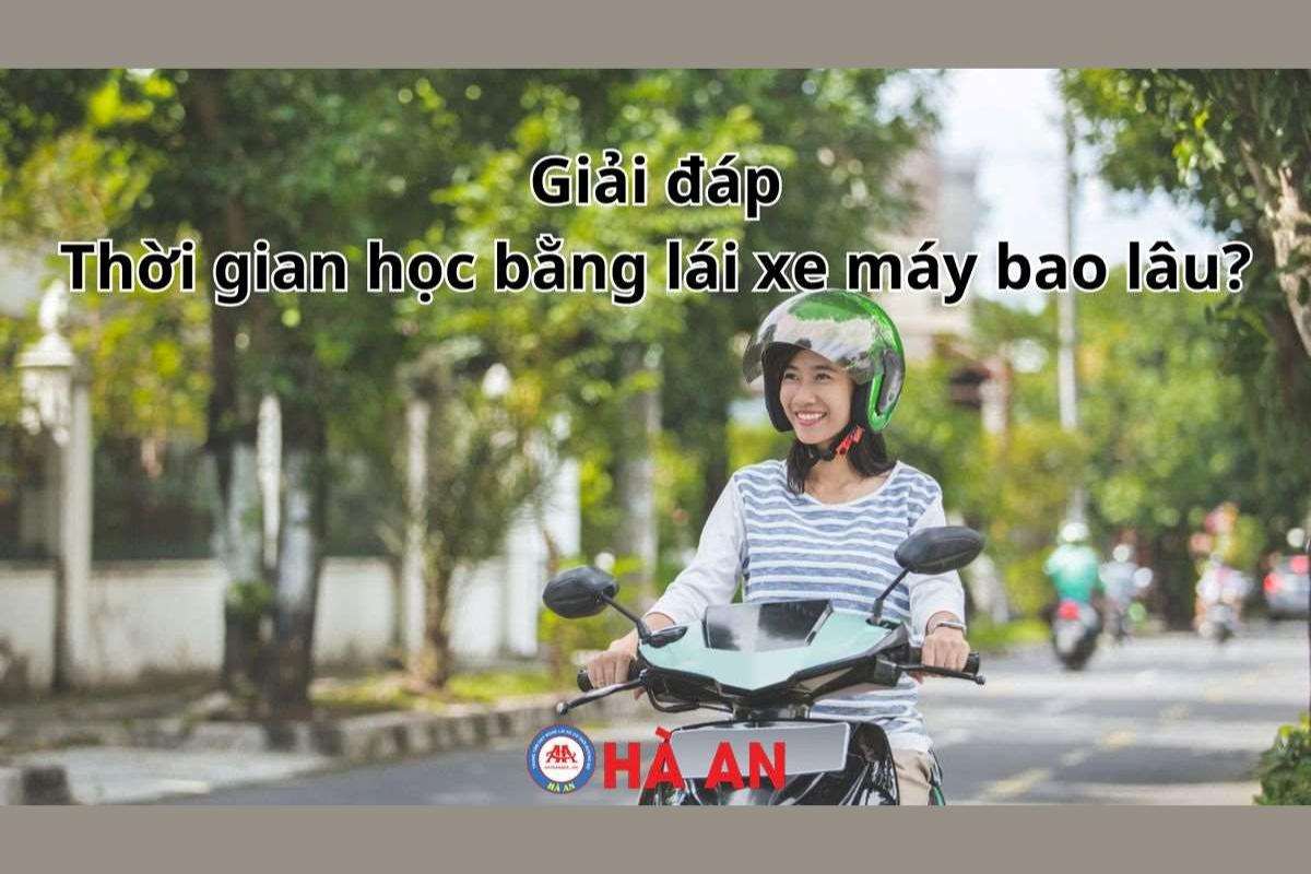 Học bằng lái xe máy bao lâu - Tát tần tật thông tin