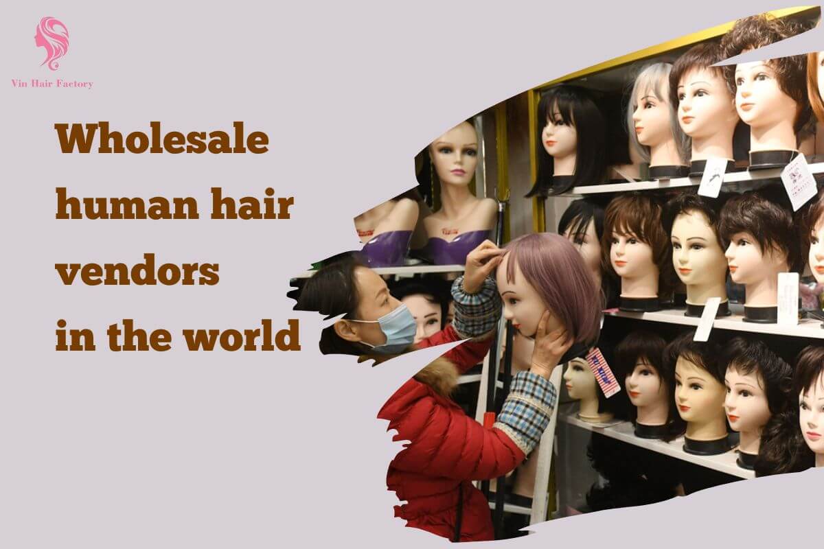 Top 10 Wholesale Human Hair Vendors In The World