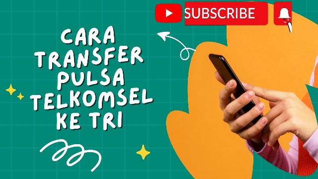 3 Cara Kirim Pulsa dari Telkomsel ke Tri (Paling Mudah) Sekali Klik!