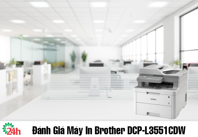 Đánh Giá Máy In Brother DCP-L3551CDW - Tìm Hiểu Ngay