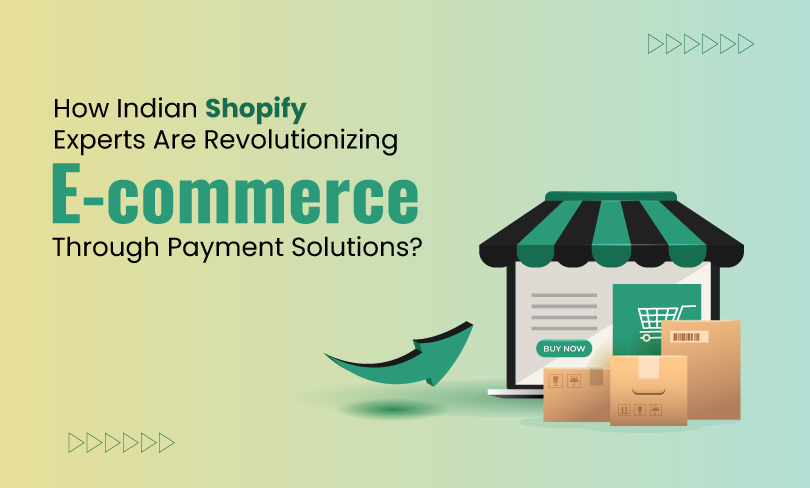 Setting Up Payment Solutions: A Guide for Indian Shopify Experts