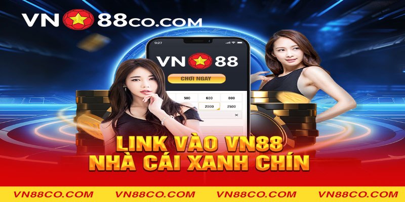 VN88 | LINK VÀO VN88 NHÀ CÁI XANH CHÍN MỚI NHẤT 2024