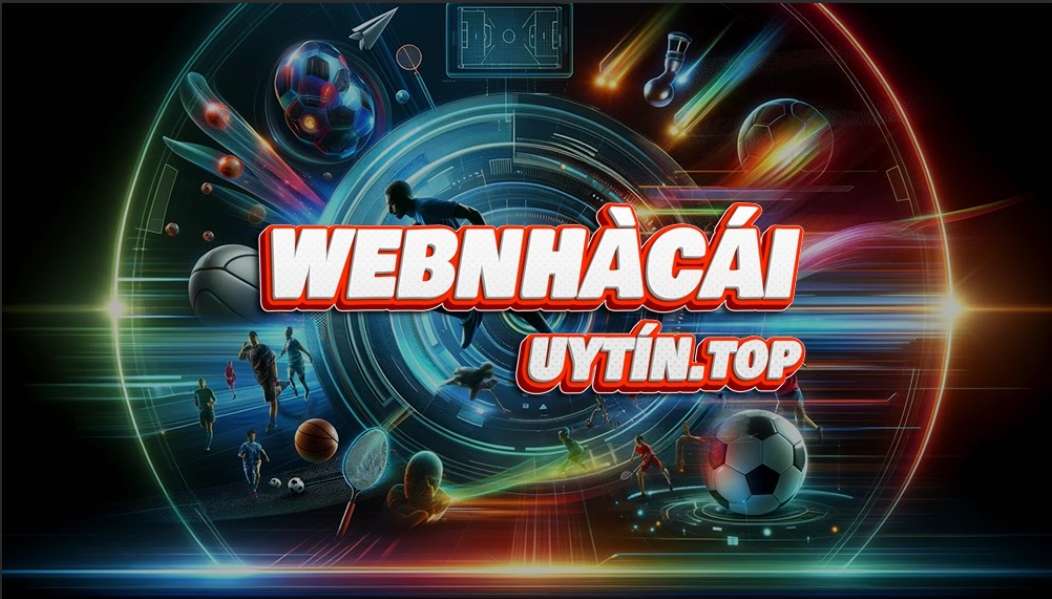 Web Nhà Cái Uy Tín TOP