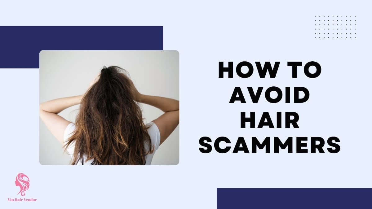 How To Avoid Hair Scammers - Top 5 Useful Ways