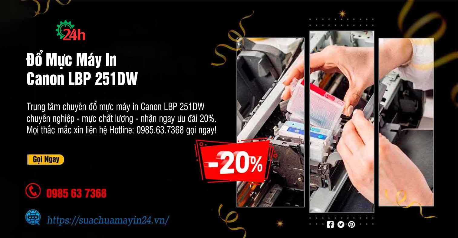 Đổ Mực Máy In Canon LBP 251DW - Chất Lượng - Ưu Đãi 20%