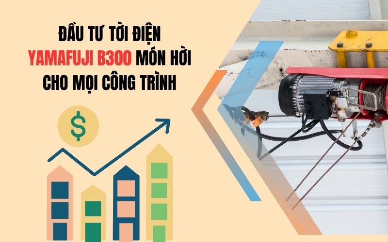 Đầu Tư Tời Điện Yamafuji B300 Món Hời Cho Mọi Công Trình