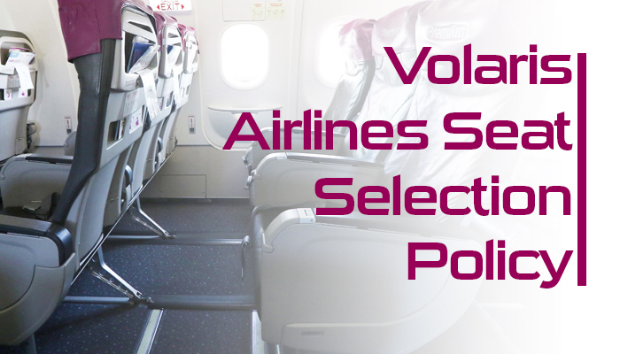 How To Select and Book Seats on Volaris Airlines?