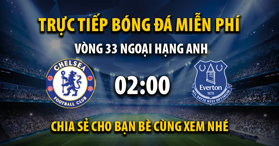 Link trực tiếp Chelsea vs Everton 02:00 ngày 16/04/2024 - Cc-briance-combade.com