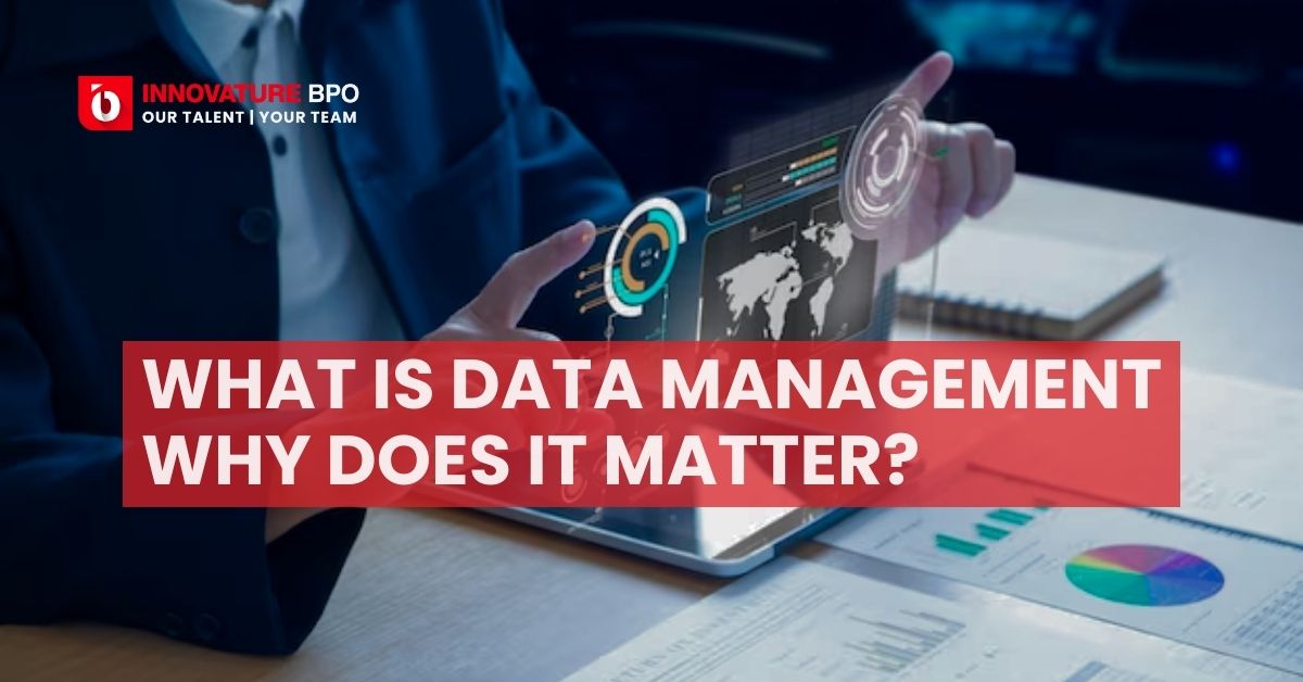 What Is Data Management And Why Does It Matter?