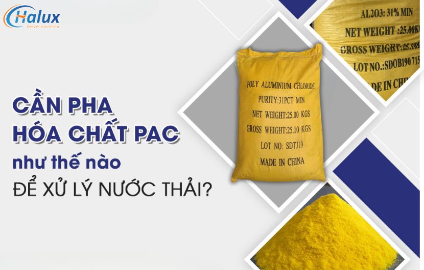 Cách pha PAC trong xử lý nước thải đem lại hiệu quả tốt nhất