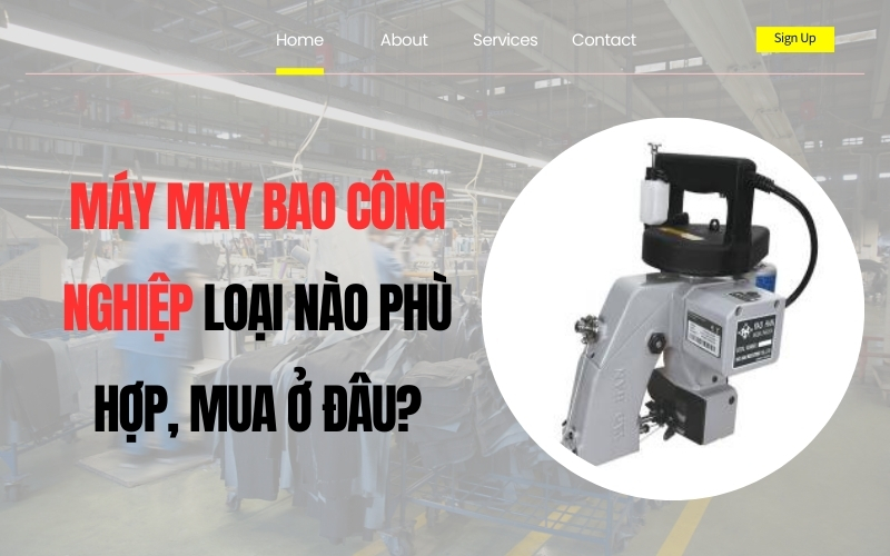 Máy May Bao Công Nghiệp Loại Nào Phù Hợp, Mua Ở Đâu?