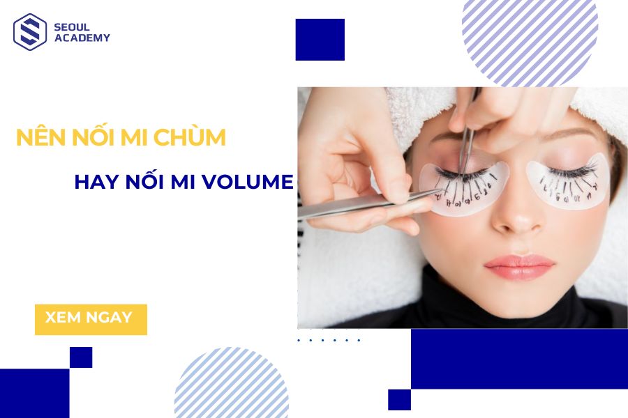 Nên nối mi chùm hay nối mi volume? Sự khác biệt