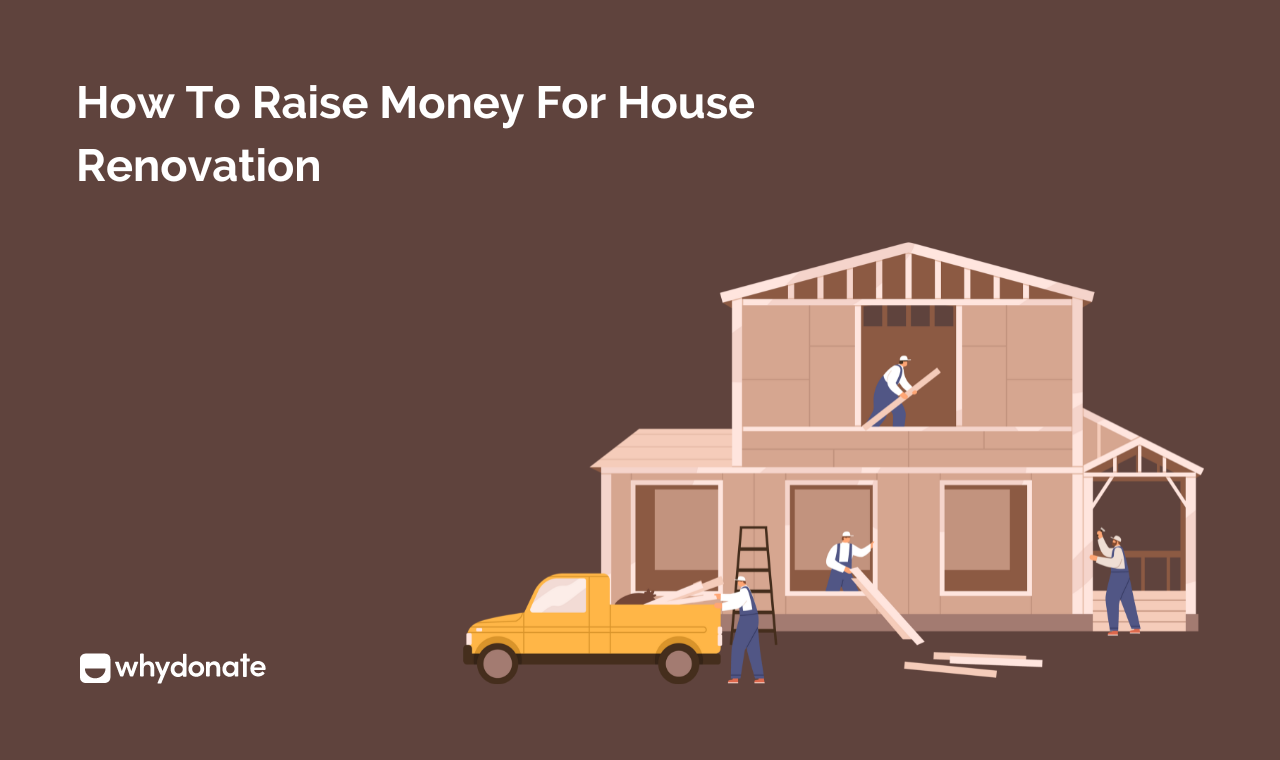 Crowdfunding House Renovation & Excellent Alternatives To Collect Money