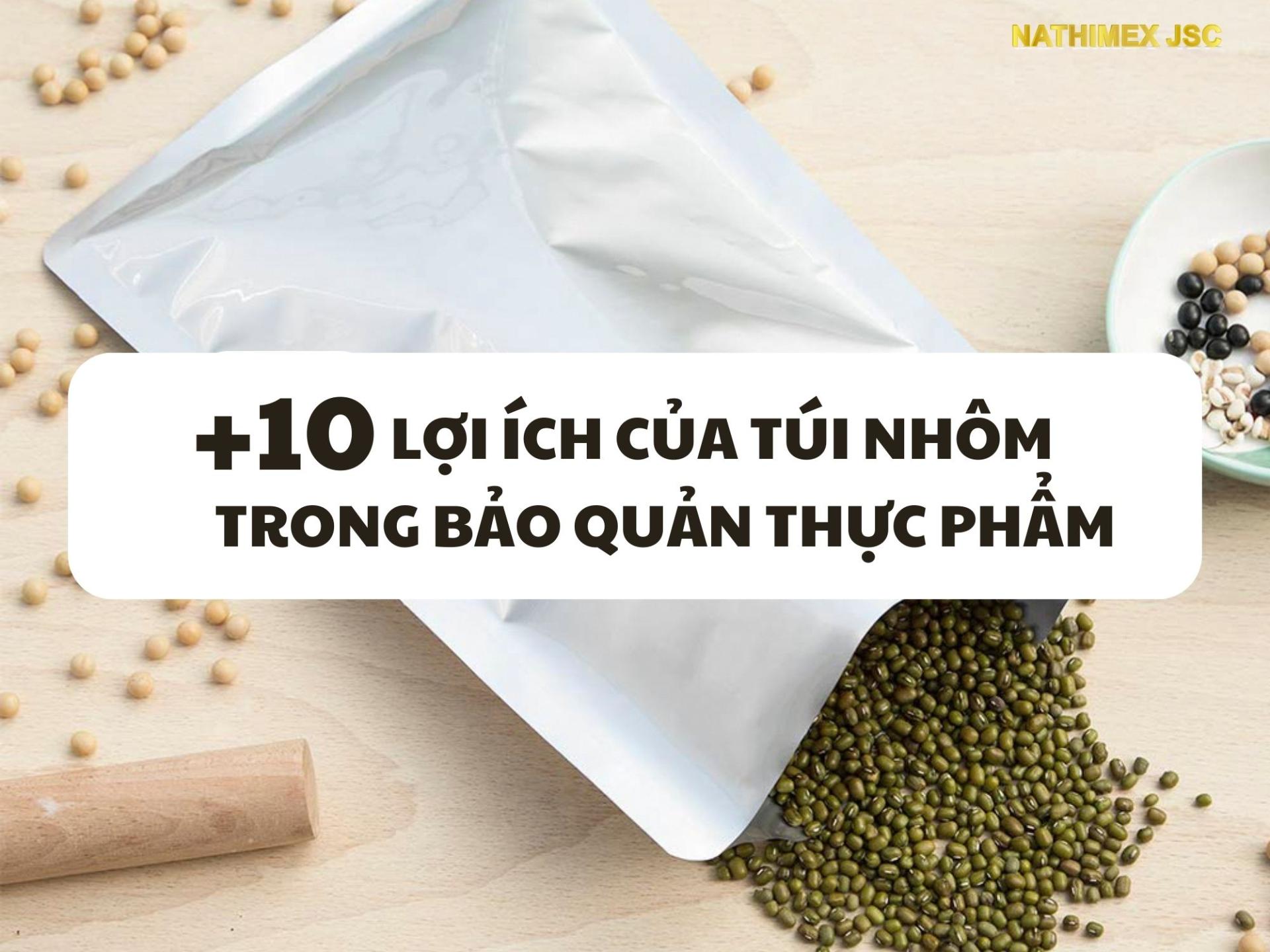 10 Lợi Ích Của Túi Nhôm Trong Bảo Quản Thực Phẩm