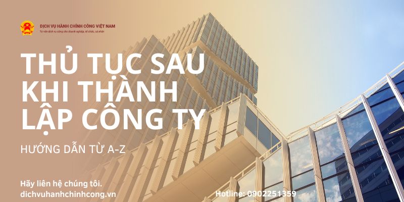 Các thủ tục sau khi thành lập công ty - Cần làm những gì?