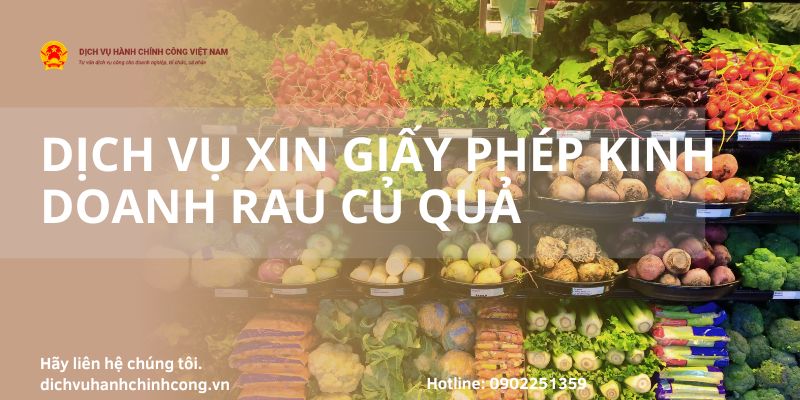 Dịch vụ xin giấy phép kinh doanh rau củ quả - Bao trọn giá