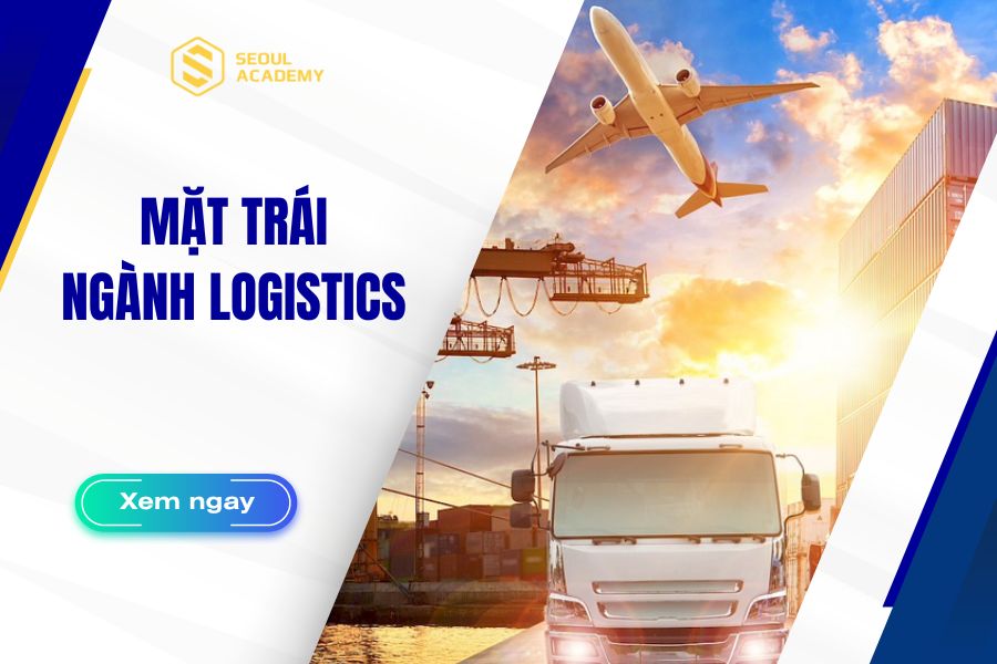 Góc khuất ngành logistics - Những mặt trái khi chọn ngành học