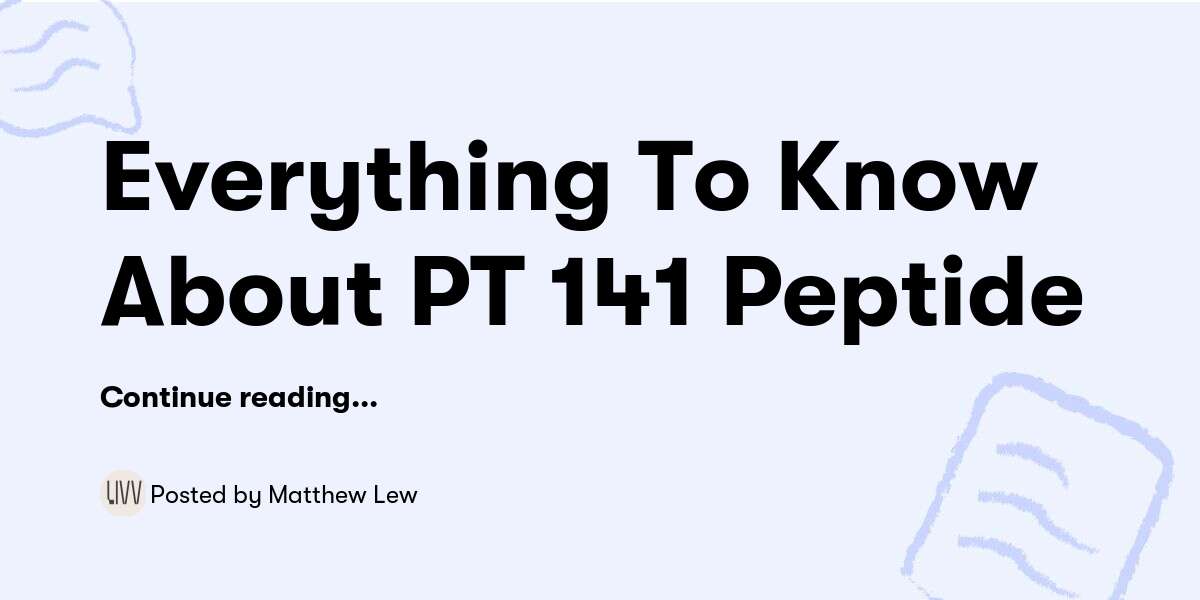 Everything To Know About PT 141 Peptide — Matthew Lew - Buymeacoffee