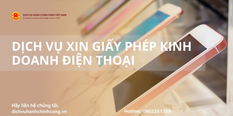 [TƯ VẤN FREE] Dịch vụ xin giấy phép kinh doanh điện thoại