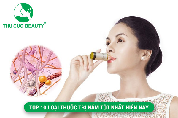 Top 10 loại thuốc trị nám được khuyên dùng