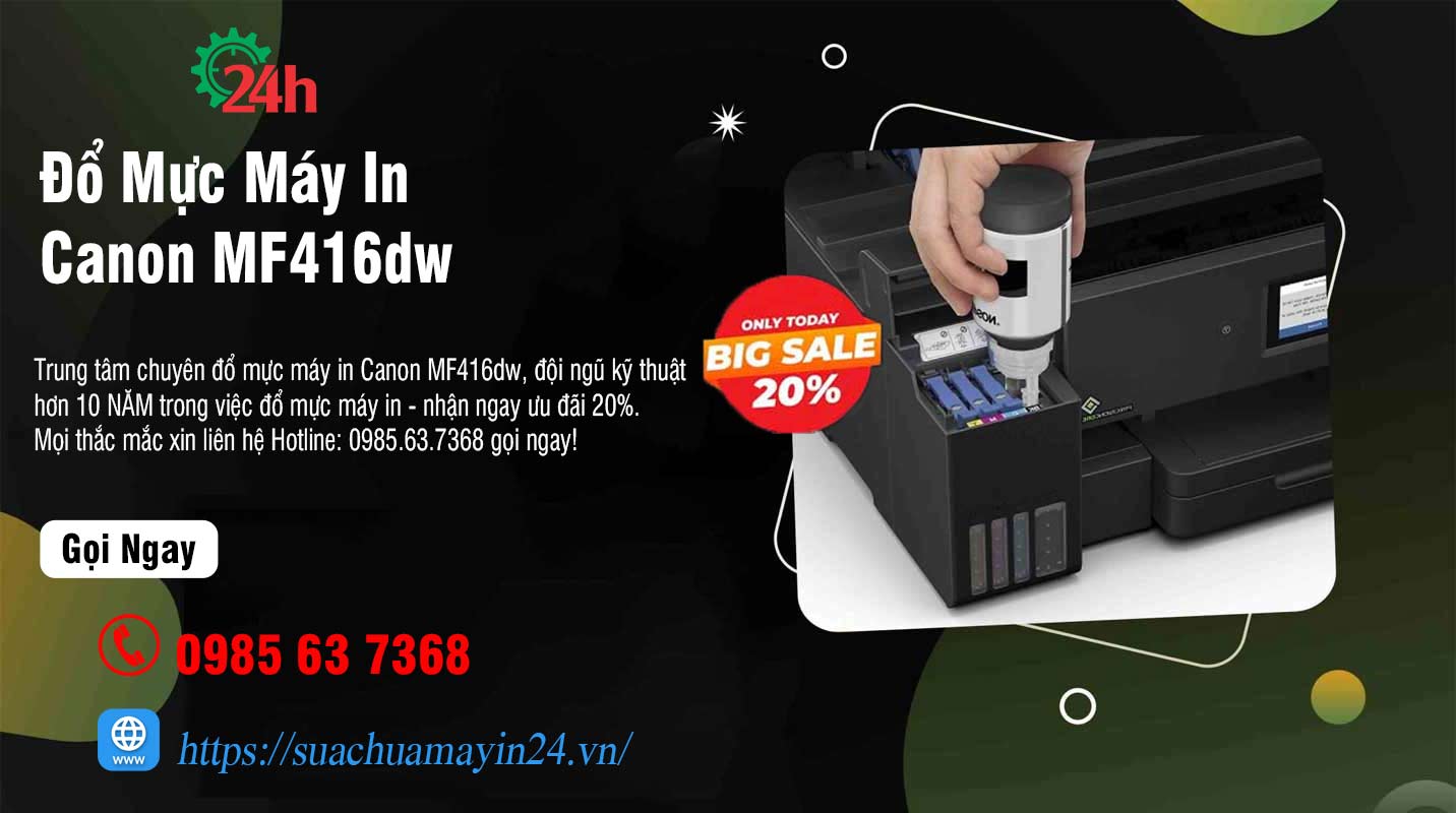 Đổ Mực Máy In Canon MF416dw - Chất Lượng - Ưu Đãi 20%