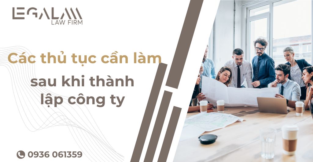 Các thủ tục sau khi thành lập doanh nghiệp cần thực hiện