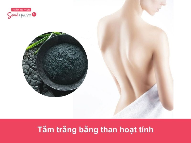 Cách tắm trắng bằng than hoạt tính an toàn tại nhà