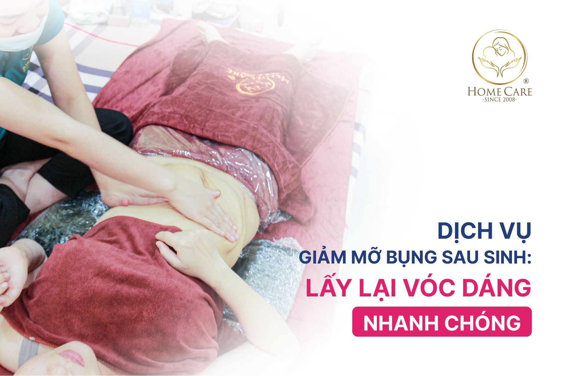 Dịch vụ Giảm mỡ bụng sau sinh: Lấy lại vóc dáng nhanh chóng - Homecare - Dịch vụ spa giảm eo sau sinh, massage bà bầu