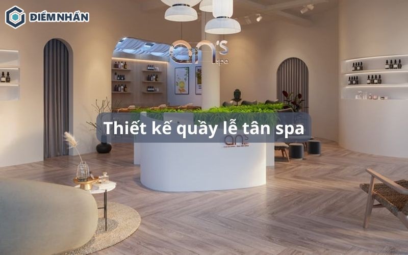 55+ Mẫu thiết kế quầy lễ tân spa đẹp, sang trọng nhất