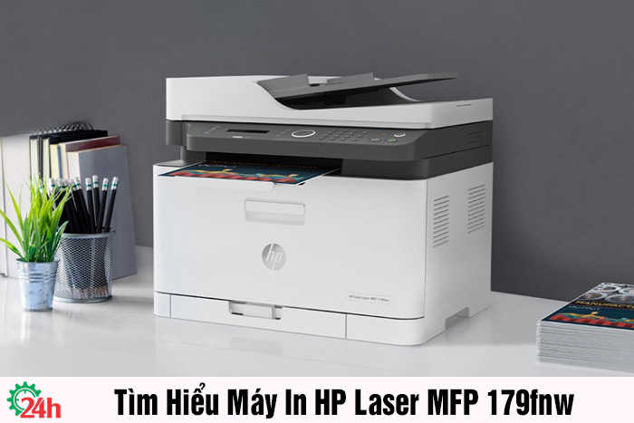 Tìm Hiểu Máy In HP Laser MFP 179fnw - Xem Chi Tiết Ngay