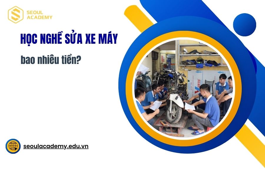 Học sửa xe máy bao nhiêu tiền? Cần học bao lâu?