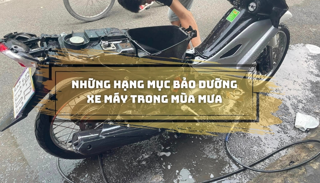 Những hạng mục bảo dưỡng xe máy trong mùa mưa