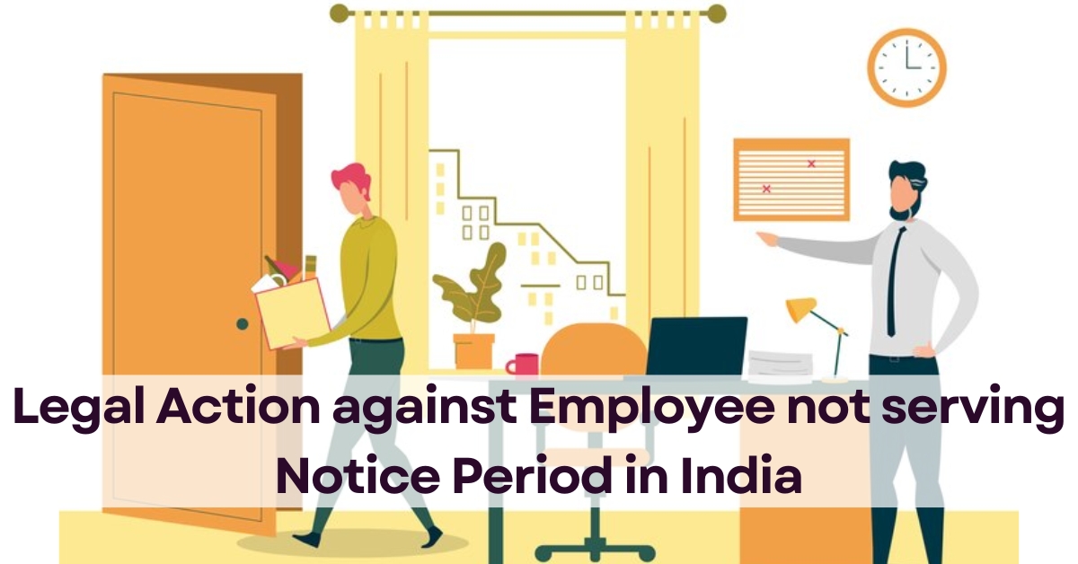 Legal Action against Employee not Serving Notice Period in India - eDrafter