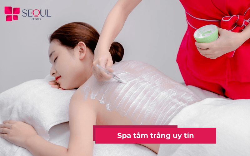 15 địa chỉ spa tắm trắng uy tín ở TPHCM được đánh giá cao