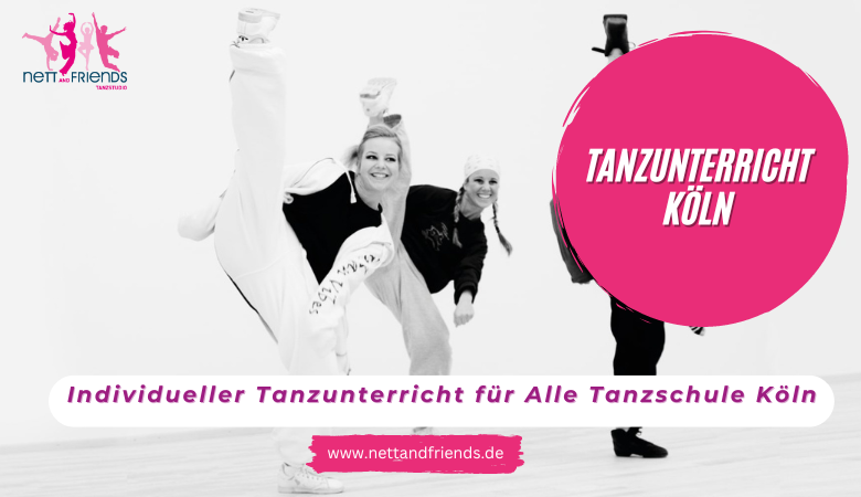 Individueller Tanzunterricht fur Alle Tanzschule Koln – Tanzstudios Nett & Friends – Köln und Siegburg