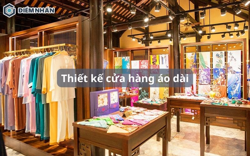 65+ Mẫu thiết kế cửa hàng áo dài đẹp, thu hút khách hàng