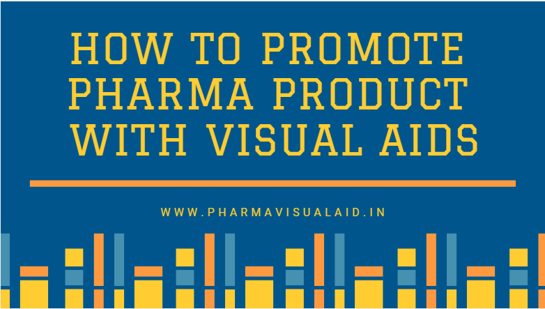 How to Promote Pharma Product with Visual Aids - Cost Impressive Marketing