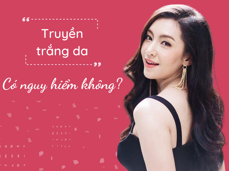 Truyền trắng là gì? Có nguy hiểm không? Giá bao nhiêu?