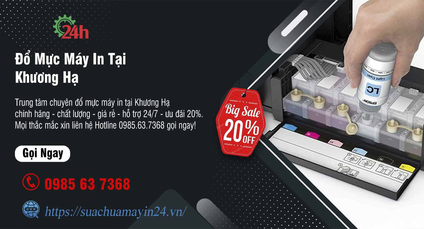 Đổ Mực Máy In Tại Khương Hạ - Chất Lượng - Ưu Đãi 20%