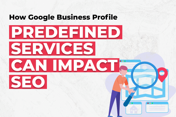 How Google Business Profile predefined services can impact local SEO - Olio Global AdTech