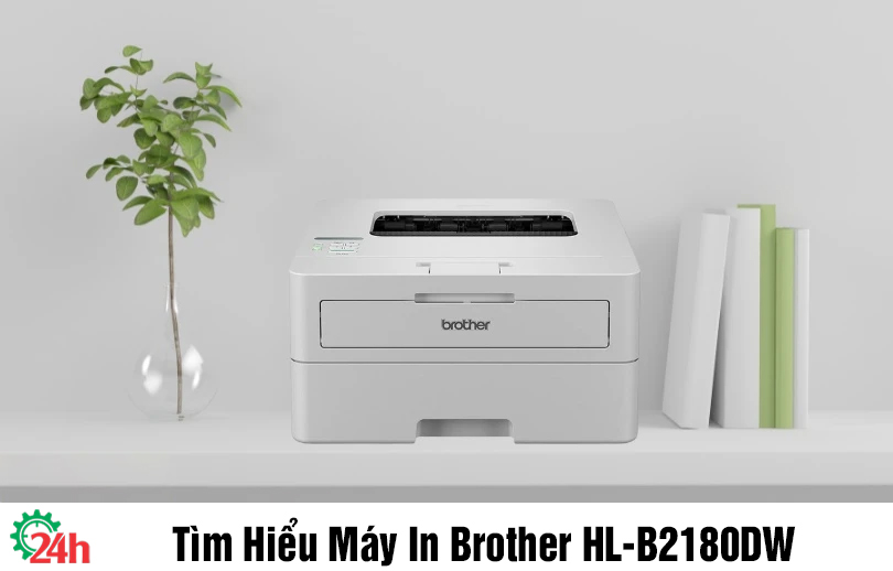 Tìm Hiểu Máy In Brother HL-B2180DW - Xem Chi Tiết Ngay