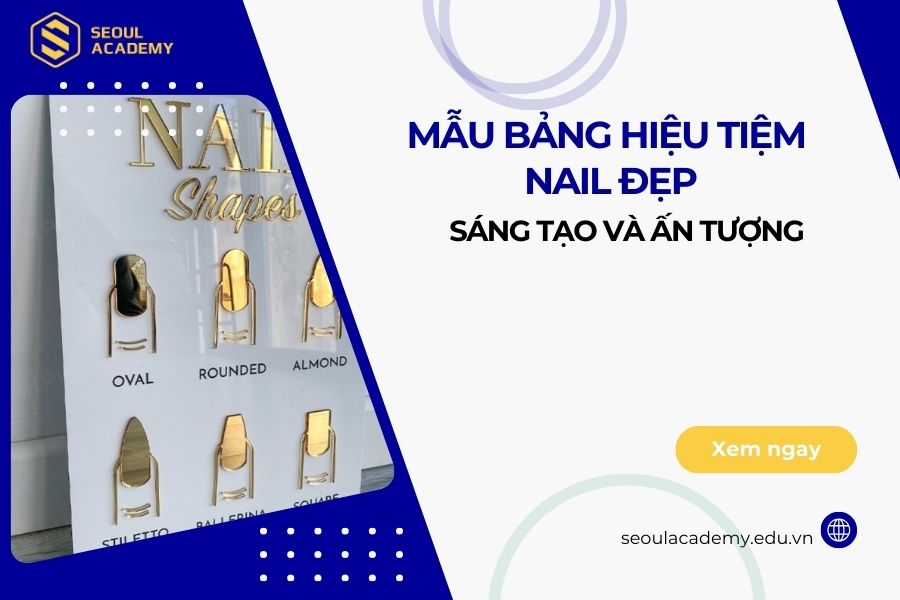 Cách chọn và thiết kế bảng hiệu tiệm nail chi tiết