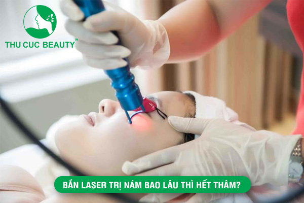 Bắn laser trị nám bao lâu thì hết thâm? - Bệnh viện Phẫu thuật Thẩm mỹ Thu Cúc