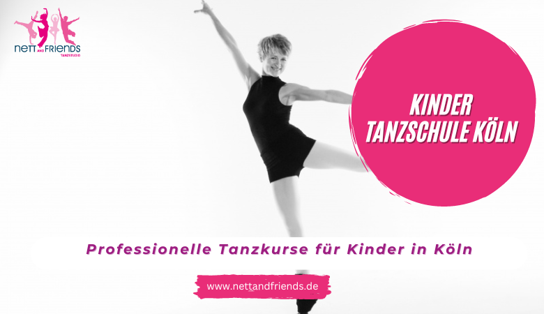 Professionelle Tanzkurse fur Kinder in Koln – Tanzstudios Nett & Friends – Köln und Siegburg