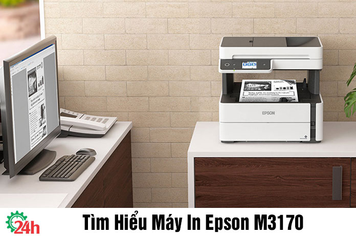 Tìm Hiểu Máy In Epson M3170 - Cùng Tham Khảo Chi Tiết